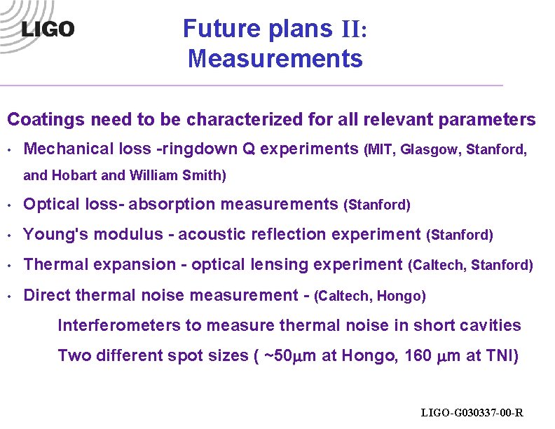 Future plans II: Measurements Coatings need to be characterized for all relevant parameters •