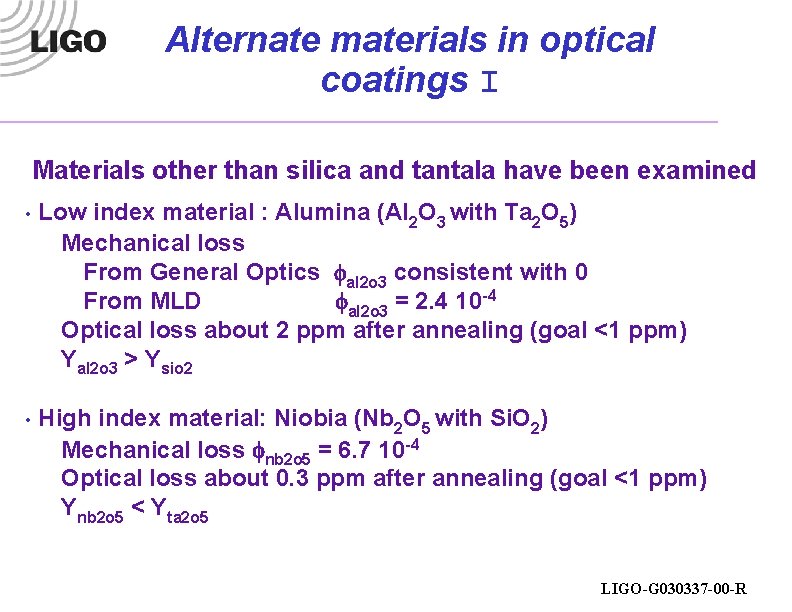 Alternate materials in optical coatings I Materials other than silica and tantala have been