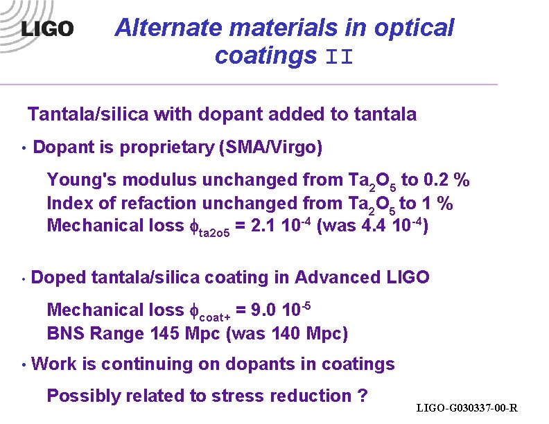 Alternate materials in optical coatings II Tantala/silica with dopant added to tantala • Dopant