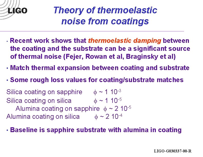 Theory of thermoelastic noise from coatings • Recent work shows that thermoelastic damping between