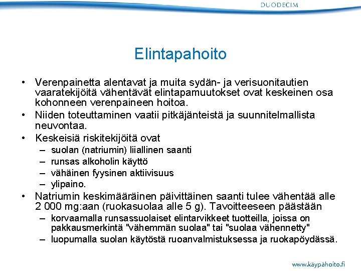 Elintapahoito • Verenpainetta alentavat ja muita sydän- ja verisuonitautien vaaratekijöitä vähentävät elintapamuutokset ovat keskeinen