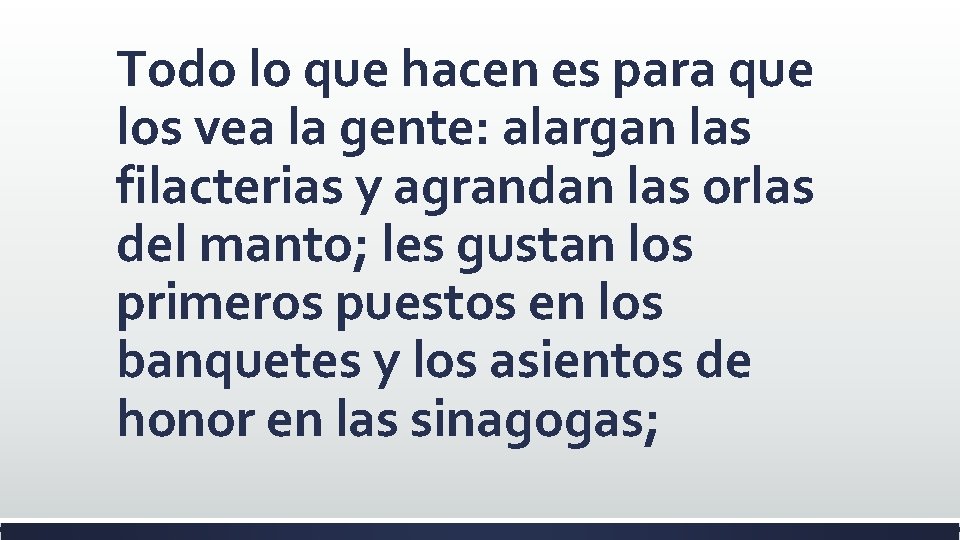 Todo lo que hacen es para que los vea la gente: alargan las filacterias