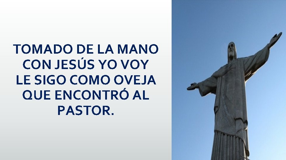 TOMADO DE LA MANO CON JESÚS YO VOY LE SIGO COMO OVEJA QUE ENCONTRÓ TOMADO DE LA MANO CON JESÚS YO VOY LE SIGO COMO OVEJA QUE ENCONTRÓ
