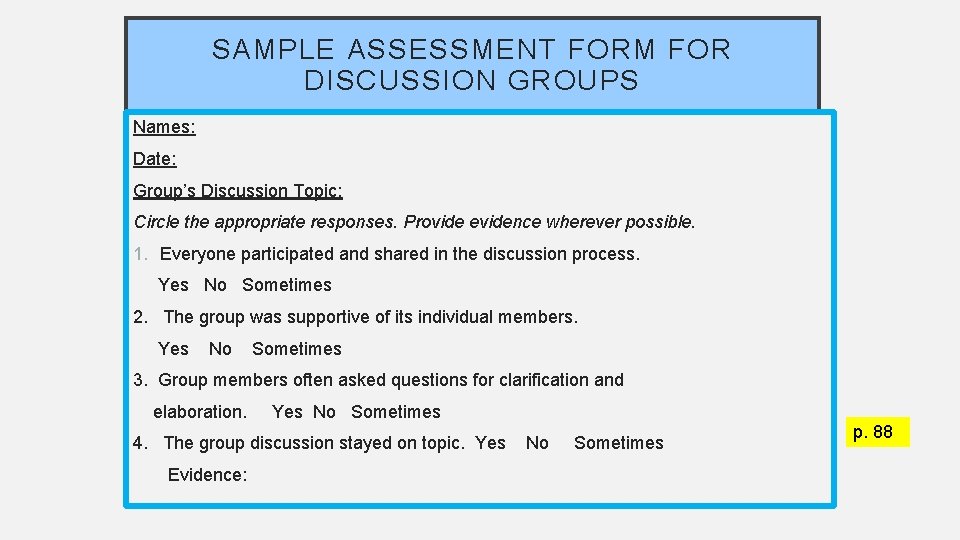 SAMPLE ASSESSMENT FORM FOR DISCUSSION GROUPS Names: Date: Group’s Discussion Topic: Circle the appropriate