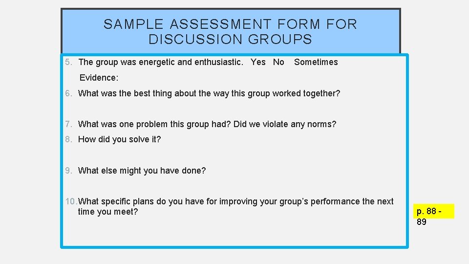 SAMPLE ASSESSMENT FORM FOR DISCUSSION GROUPS 5. The group was energetic and enthusiastic. Yes