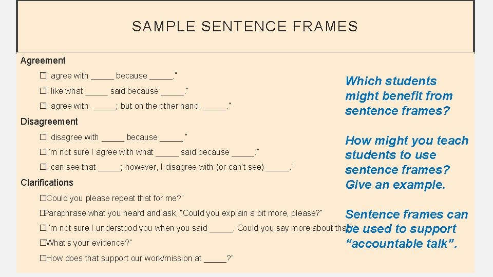 SAMPLE SENTENCE FRAMES Agreement � “I agree with _____ because _____. ” � “I