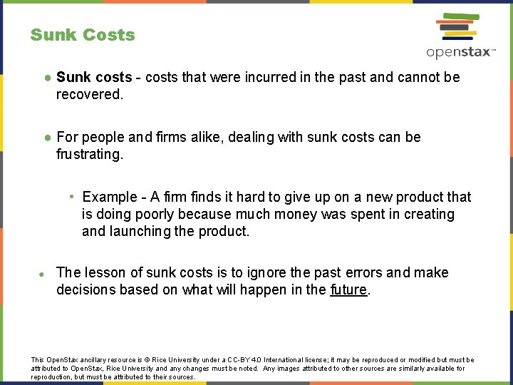 Sunk Costs ● Sunk costs - costs that were incurred in the past and