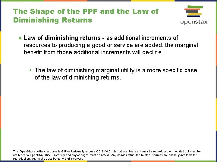 The Shape of the PPF and the Law of Diminishing Returns ● Law of