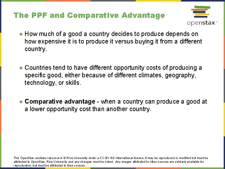 The PPF and Comparative Advantage ● How much of a good a country decides