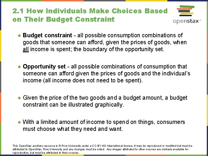 2. 1 How Individuals Make Choices Based on Their Budget Constraint ● Budget constraint