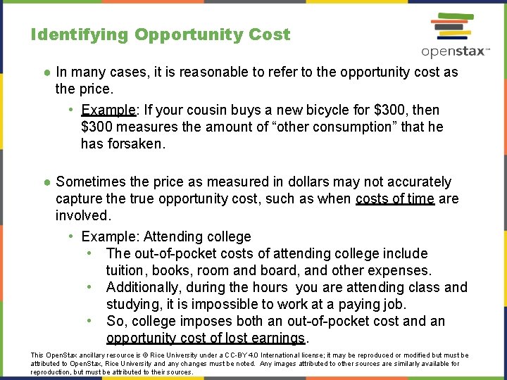 Identifying Opportunity Cost ● In many cases, it is reasonable to refer to the