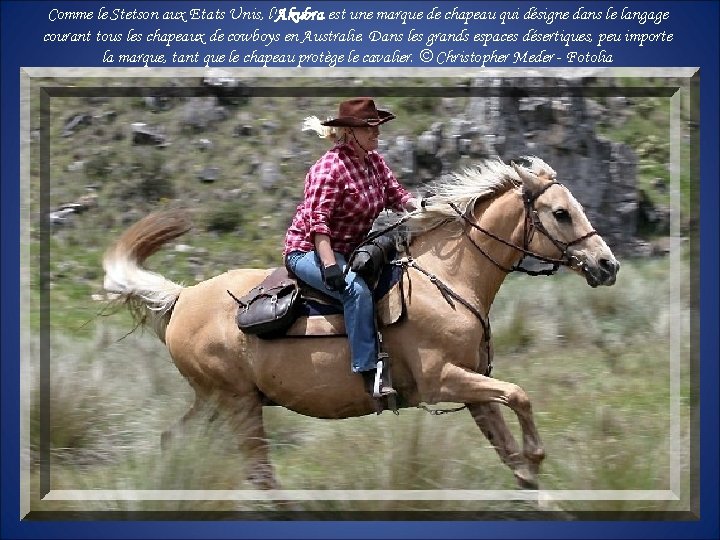 Comme le Stetson aux Etats Unis, l'Akubra est une marque de chapeau qui désigne