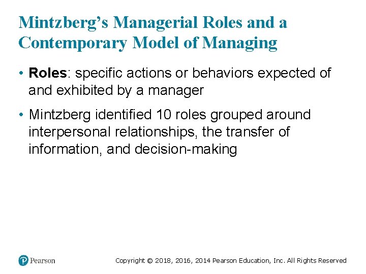Mintzberg’s Managerial Roles and a Contemporary Model of Managing • Roles: specific actions or Mintzberg’s Managerial Roles and a Contemporary Model of Managing • Roles: specific actions or