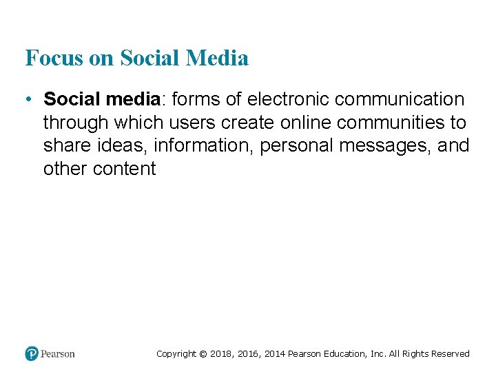 Focus on Social Media • Social media: forms of electronic communication through which users Focus on Social Media • Social media: forms of electronic communication through which users
