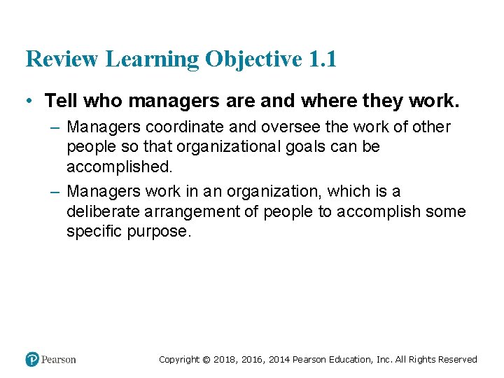 Review Learning Objective 1. 1 • Tell who managers are and where they work. Review Learning Objective 1. 1 • Tell who managers are and where they work.