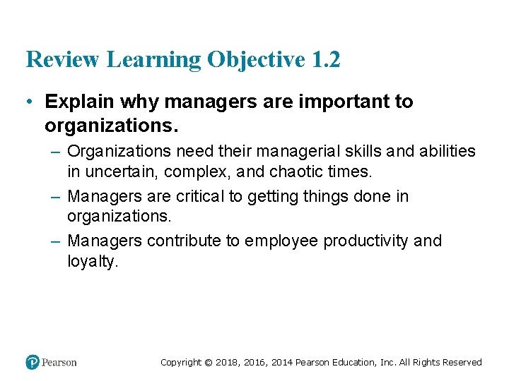 Review Learning Objective 1. 2 • Explain why managers are important to organizations. – Review Learning Objective 1. 2 • Explain why managers are important to organizations. –
