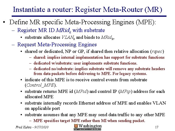 Instantiate a router: Register Meta-Router (MR) • Define MR specific Meta-Processing Engines (MPE): –