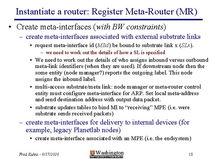 Instantiate a router: Register Meta-Router (MR) • Create meta-interfaces (with BW constraints) – create