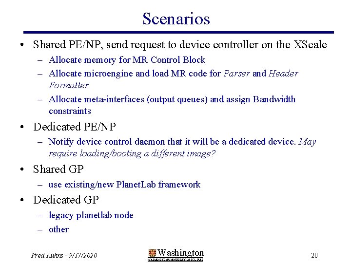 Scenarios • Shared PE/NP, send request to device controller on the XScale – Allocate