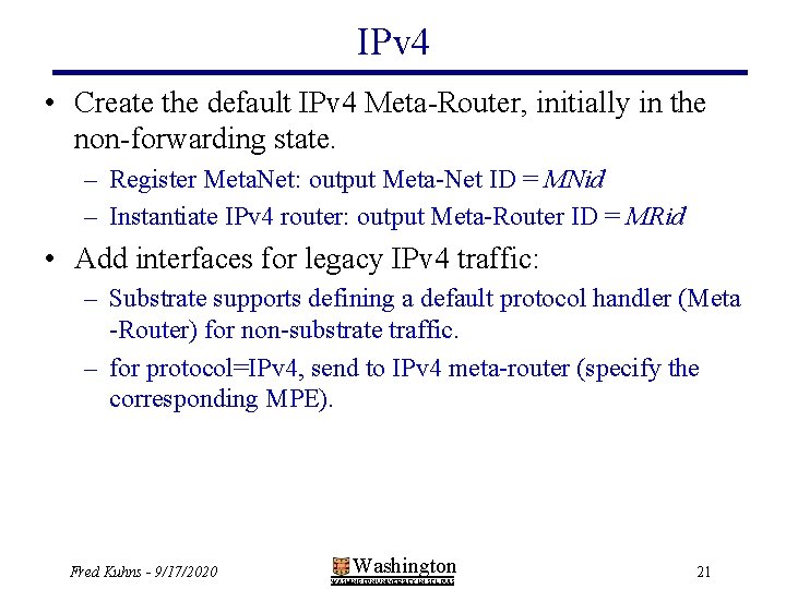 IPv 4 • Create the default IPv 4 Meta-Router, initially in the non-forwarding state.