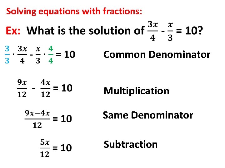 Solving equations with fractions: Common Denominator Multiplication Same Denominator Subtraction 