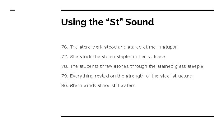 Using the “St” Sound 76. The store clerk stood and stared at me in