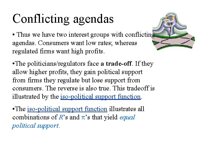Conflicting agendas • Thus we have two interest groups with conflicting agendas. Consumers want Conflicting agendas • Thus we have two interest groups with conflicting agendas. Consumers want