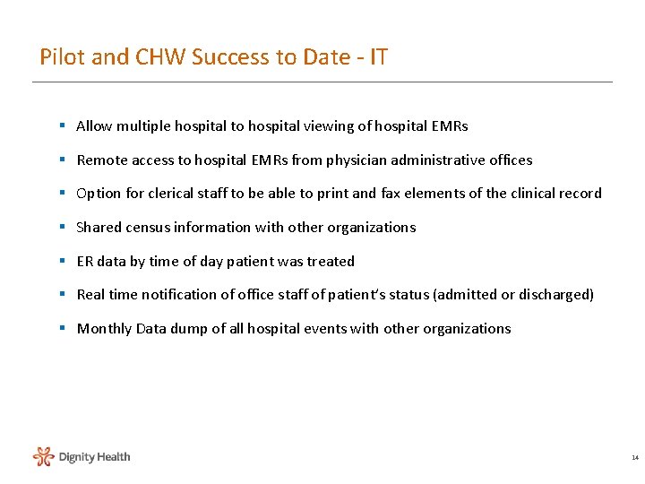 Pilot and CHW Success to Date - IT § Allow multiple hospital to hospital Pilot and CHW Success to Date - IT § Allow multiple hospital to hospital