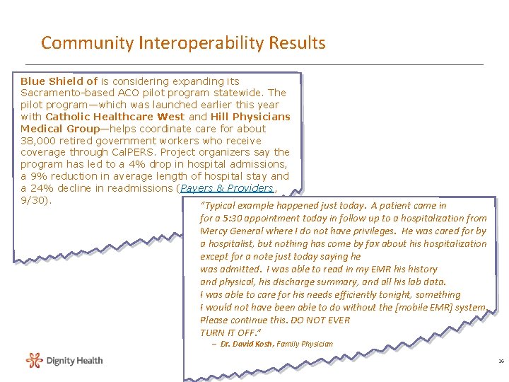 Community Interoperability Results Blue Shield of is considering expanding its Sacramento-based ACO pilot program Community Interoperability Results Blue Shield of is considering expanding its Sacramento-based ACO pilot program