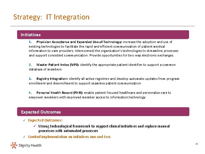 Strategy: IT Integration Initiatives 1. Physician Acceptance and Expanded Use of Technology: increase the Strategy: IT Integration Initiatives 1. Physician Acceptance and Expanded Use of Technology: increase the