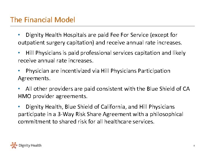 The Financial Model • Dignity Health Hospitals are paid Fee For Service (except for The Financial Model • Dignity Health Hospitals are paid Fee For Service (except for