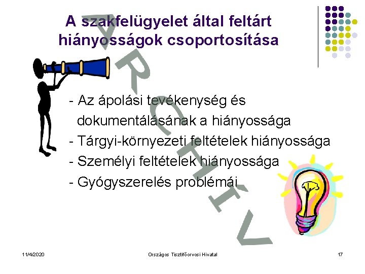 A szakfelügyelet által feltárt hiányosságok csoportosítása - Az ápolási tevékenység és dokumentálásának a hiányossága