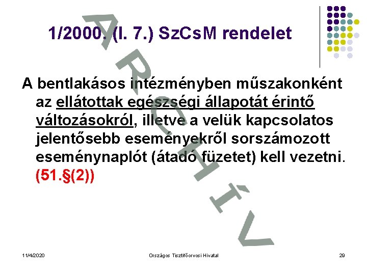 1/2000. (I. 7. ) Sz. Cs. M rendelet A bentlakásos intézményben műszakonként az ellátottak