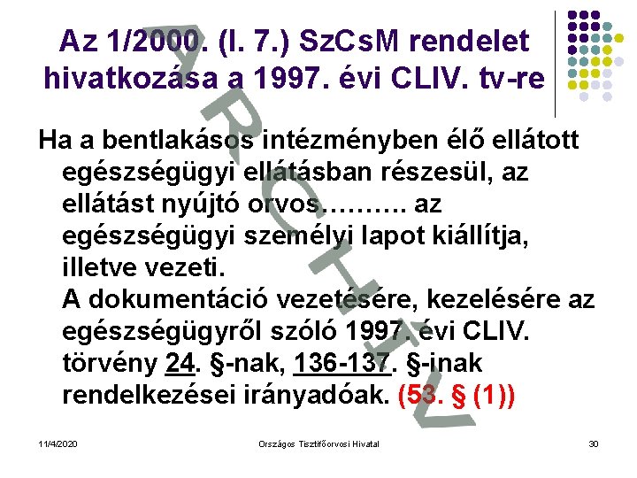 Az 1/2000. (I. 7. ) Sz. Cs. M rendelet hivatkozása a 1997. évi CLIV.