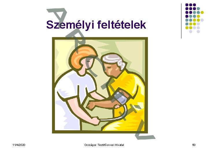 Személyi feltételek 11/4/2020 Országos Tisztifőorvosi Hivatal 50 