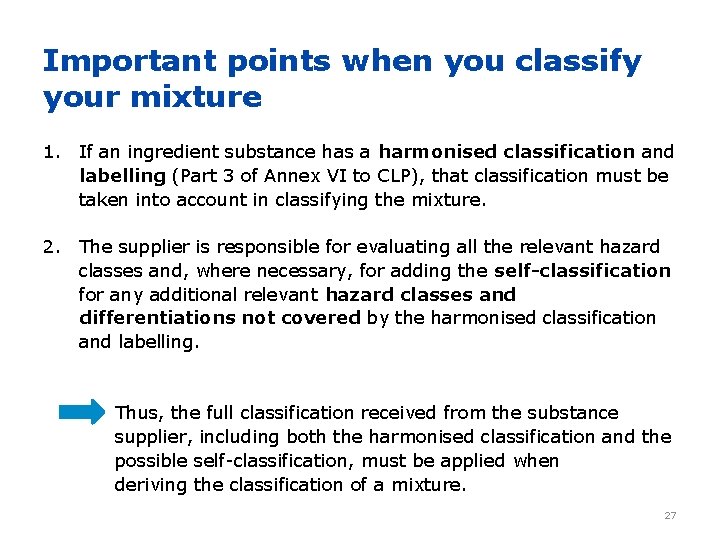 Important points when you classify your mixture 1. If an ingredient substance has a