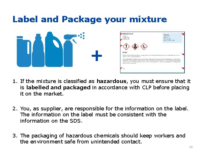 Label and Package your mixture + 1. If the mixture is classified as hazardous,