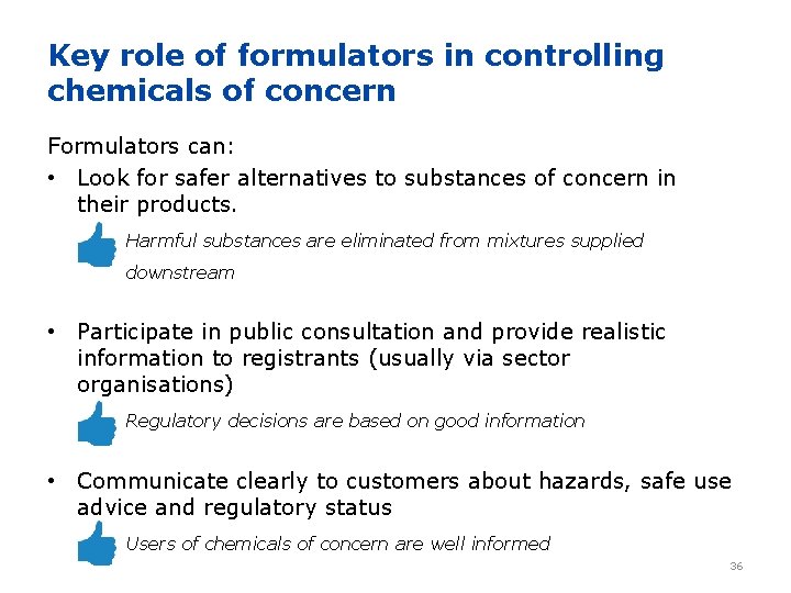 Key role of formulators in controlling chemicals of concern Formulators can: • Look for
