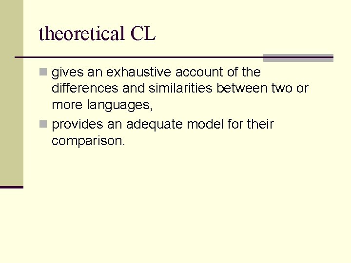 theoretical CL n gives an exhaustive account of the differences and similarities between two