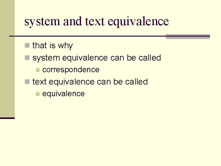 system and text equivalence n that is why n system equivalence can be called
