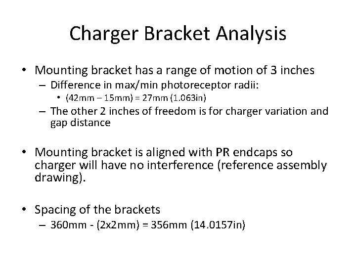 Charger Bracket Analysis • Mounting bracket has a range of motion of 3 inches