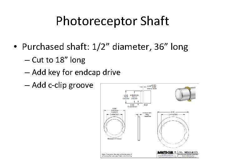 Photoreceptor Shaft • Purchased shaft: 1/2” diameter, 36” long – Cut to 18” long