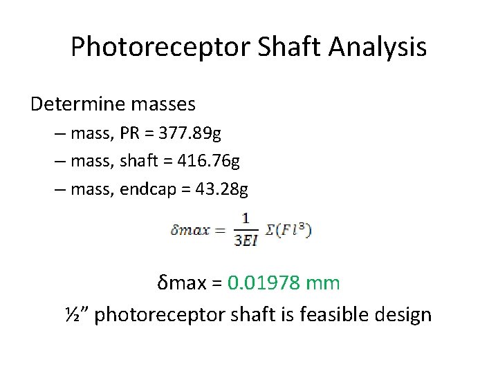 Photoreceptor Shaft Analysis Determine masses – mass, PR = 377. 89 g – mass,