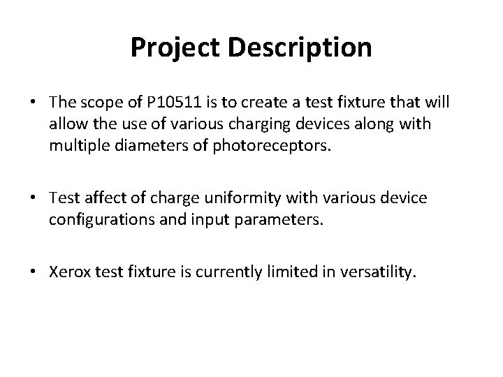 Project Description • The scope of P 10511 is to create a test fixture