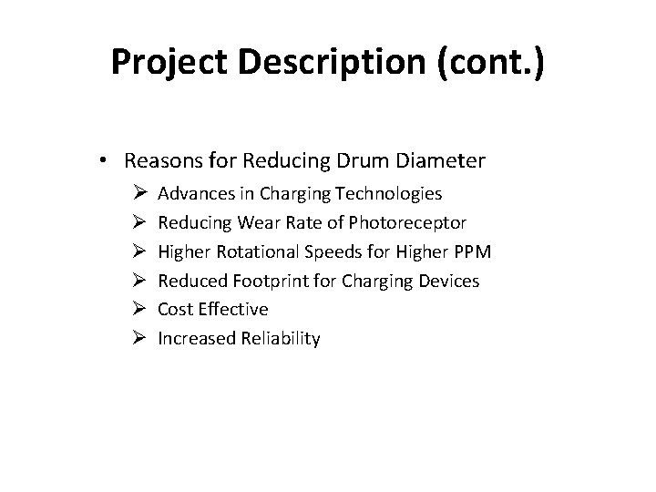 Project Description (cont. ) • Reasons for Reducing Drum Diameter Ø Advances in Charging
