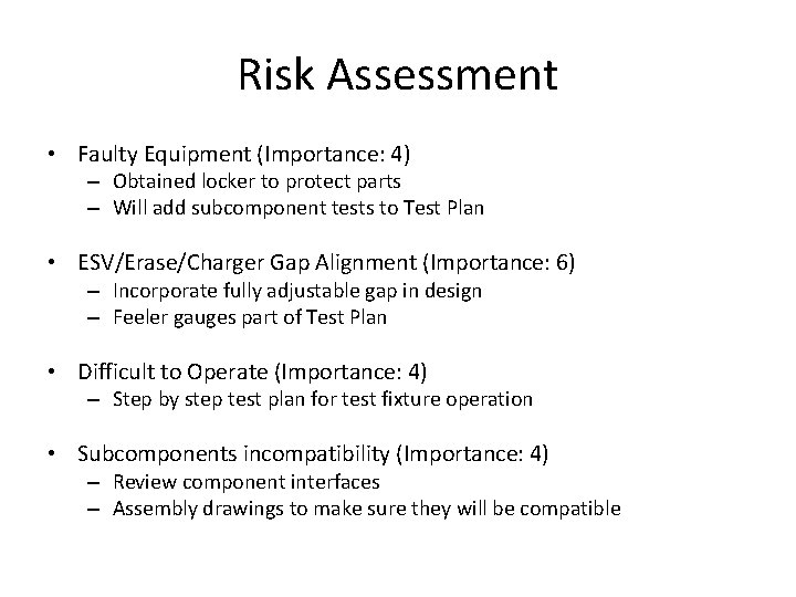 Risk Assessment • Faulty Equipment (Importance: 4) – Obtained locker to protect parts –