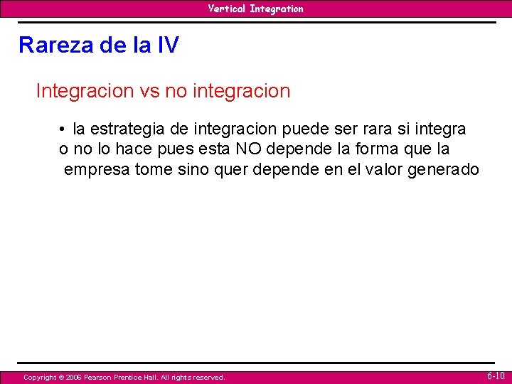 Vertical Integration Rareza de la IV Integracion vs no integracion • la estrategia de Vertical Integration Rareza de la IV Integracion vs no integracion • la estrategia de