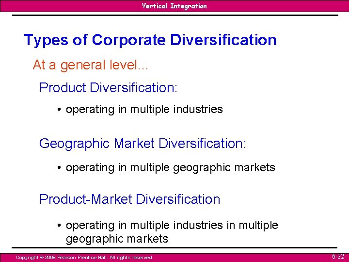 Vertical Integration Types of Corporate Diversification At a general level… Product Diversification: • operating Vertical Integration Types of Corporate Diversification At a general level… Product Diversification: • operating
