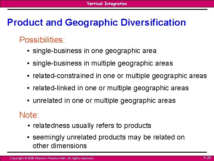 Vertical Integration Product and Geographic Diversification Possibilities: • single-business in one geographic area • Vertical Integration Product and Geographic Diversification Possibilities: • single-business in one geographic area •