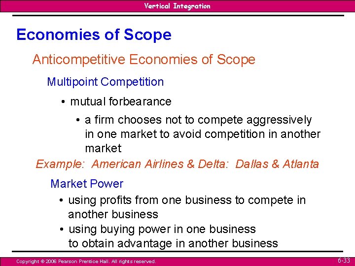 Vertical Integration Economies of Scope Anticompetitive Economies of Scope Multipoint Competition • mutual forbearance Vertical Integration Economies of Scope Anticompetitive Economies of Scope Multipoint Competition • mutual forbearance